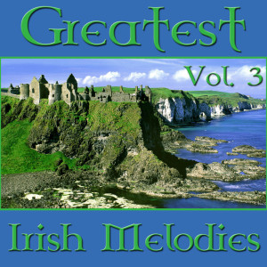 Album Greatest Irish Melodies Vol. 3 from The Irish Boys