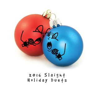Album 2016 Slaight Holiday Duets from Various