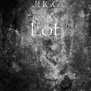 收聽Jugg Baby的Lot (Explicit)歌詞歌曲