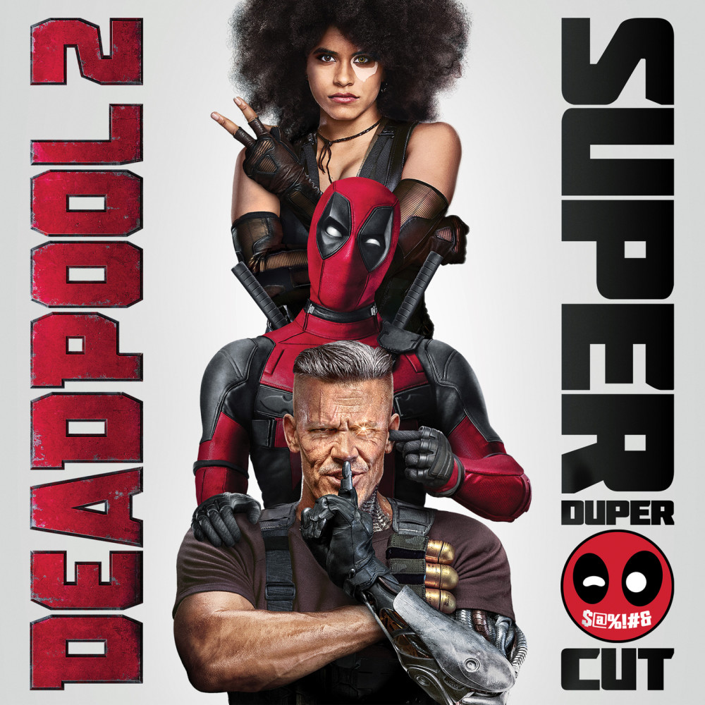 Deadpool 2 Super Duper Cut