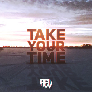 Listen to Take Your Time song with lyrics from RejSende