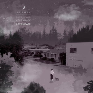 收听JEAMIN的Love Mirage歌词歌曲