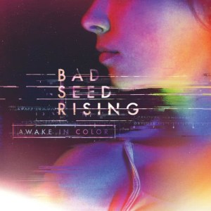 อัลบัม Awake In Color ศิลปิน Bad Seed Rising