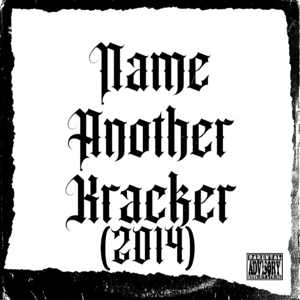 Name Another Kracker 2014 (Explicit)