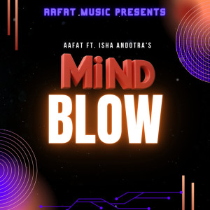 Listen to Mind Blow song with lyrics from Aafat