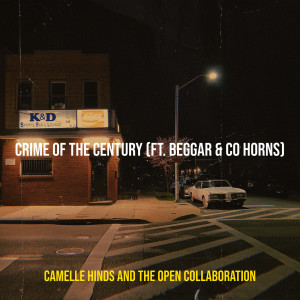 Album Crime of the Century (Explicit) from Camelle Hinds and The Open Collaboration