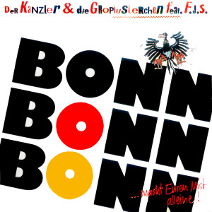 ดาวน์โหลดและฟังเพลง Bonn, Bonn, Bonn (Null Lerchen Mix) พร้อมเนื้อเพลงจาก Der Kanzler