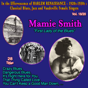อัลบัม In the Effervescence of Harlem Renaissance - 1920S-1930S: Classical Blues, Jazz & Vaudeville Female Singers Collection - 20 Vol. (Vol. 18/20: Mamie Smith "First Lady of the Blues" Crazy Blues) (Explicit) ศิลปิน Mamie Smith