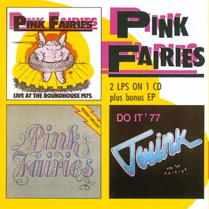 อัลบัม Live at the Roundhouse / Previously Unreleased / Do It EP ศิลปิน The Pink Fairies
