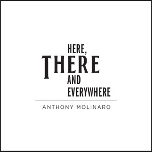 收听Anthony Molinaro的Here, There and Everywhere歌词歌曲