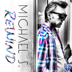 ดาวน์โหลดและฟังเพลง Rewind (Radio Edit) พร้อมเนื้อเพลงจาก Michael S.