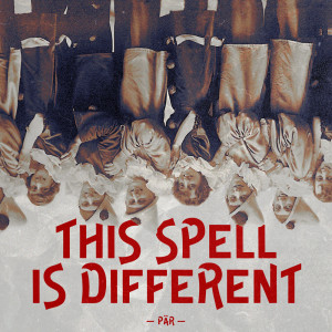 ดาวน์โหลดและฟังเพลง This Spell Is Different พร้อมเนื้อเพลงจาก Par