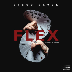 Listen to Flex (Explicit) song with lyrics from Disco Black