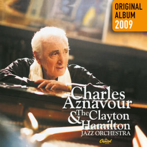 อัลบัม Charles Aznavour & The Clayton-Hamilton Jazz Orchestra ศิลปิน Charles Aznavour