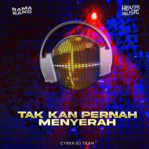 Dengarkan lagu Tak Kan Pernah Menyerah (Dj Remix) nyanyian RAMA BAND dengan lirik
