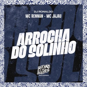 MC Rennan的專輯Arrocha do Solinho (Explicit)