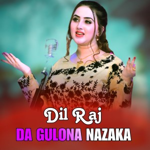 Album DA GULONA NAZAKA from Dil Raj
