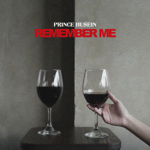 收聽Prince Husein的Remember Me歌詞歌曲