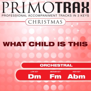 Various Artists的專輯What Child is This (Christmas Primotrax) - EP (Performance Tracks)