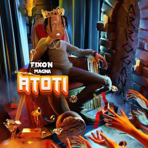 Listen to Atoti song with lyrics from Fixon Magna