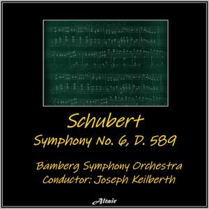 Schubert: Symphony NO. 6, D. 589