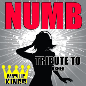 Party Hit Kings的專輯Numb (Tribute to Usher)