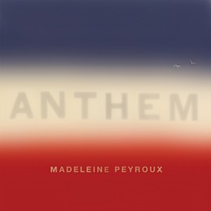 收聽Madeleine Peyroux的Anthem歌詞歌曲