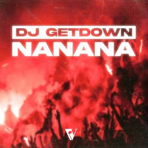 DJ Getdown的專輯NaNaNa