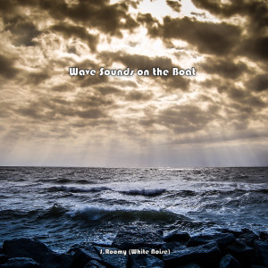 Dengarkan Wave Sounds On the Boat2 (ASMR, Nature Sound) lagu dari J.Roomy dengan lirik