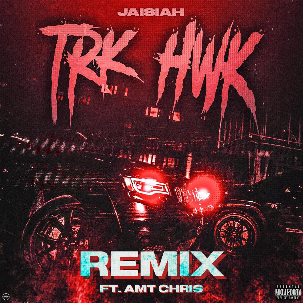 Trk Hwk (feat. AMT CHRIS) (REMIX|Explicit)