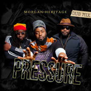 Morgan Heritage的專輯Pressure Dubmix