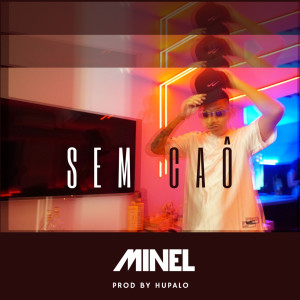 ดาวน์โหลดและฟังเพลง Sem Caô พร้อมเนื้อเพลงจาก Minel