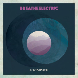 Listen to Electronic Lover song with lyrics from Breathe Electric