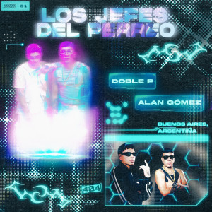 收聽DobleP的LOS JEFES DEL PERREO歌詞歌曲