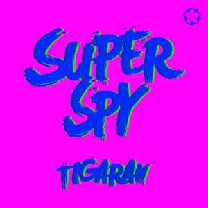 อัลบัม Super Spy ศิลปิน Tigarah