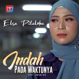收听Elsa Pitaloka的Indah Pada Waktunya歌词歌曲