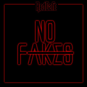 Dengarkan lagu No Fakes nyanyian Red Cafe dengan lirik