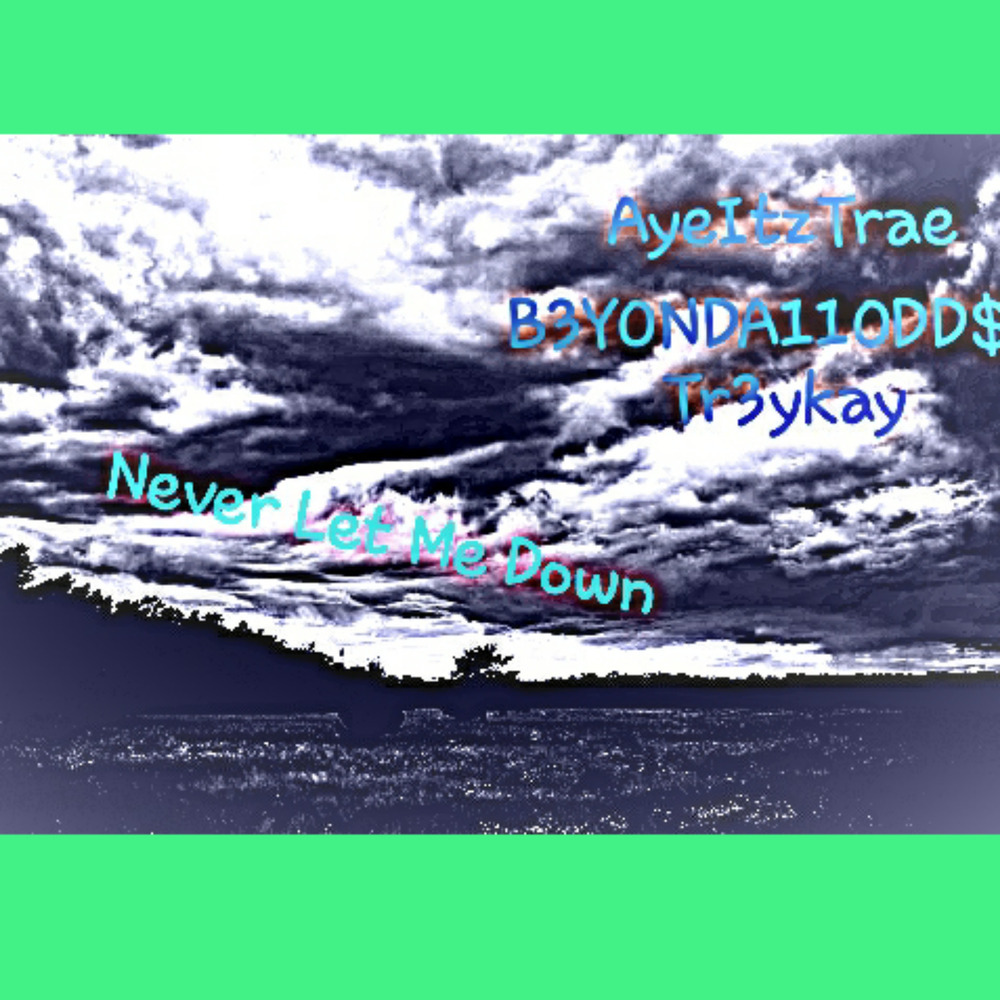 Never Let Me Down (Explicit)