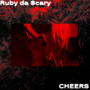 Listen to cheers (Explicit) song with lyrics from Ruby da $cary