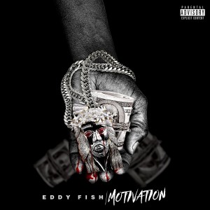 收聽Eddy Fish的Motivation (Explicit)歌詞歌曲