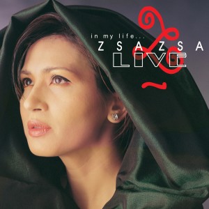 อัลบัม In My Life... Zsa Zsa (Live) ศิลปิน Zsa Zsa Padilla