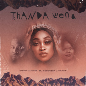Listen to Thanda Wena song with lyrics from DJ Yessonia