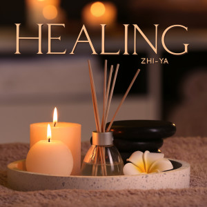 Album Healing Zhi-Ya (Chinese Acupressure Therapy, Oriental Spa Music, Far Eastern Body Healing) oleh Relaxing Zen Music Ensemble