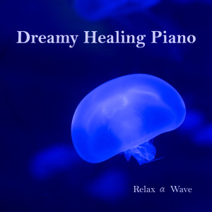 收聽Relax α Wave的Dreams and Dances歌詞歌曲