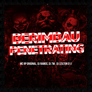 MC RP Original的專輯Berimbau Penetrating (Explicit)