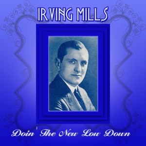 Irving Mills的专辑Doin' The New Low Down
