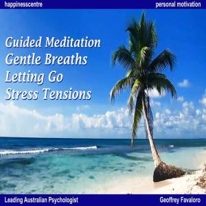 Geoffrey Favaloro的專輯Guided Meditation Gentle Breaths Letting Go Stress Tensions