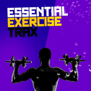 อัลบัม Essential Exercise Trax ศิลปิน Workout Trax Playlist