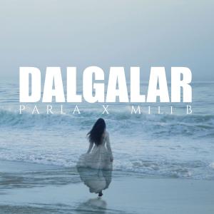 收聽Parla的DALGALAR (Explicit)歌詞歌曲