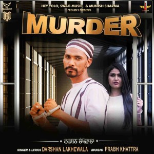收听Darshan Lakhewala的Murder歌词歌曲